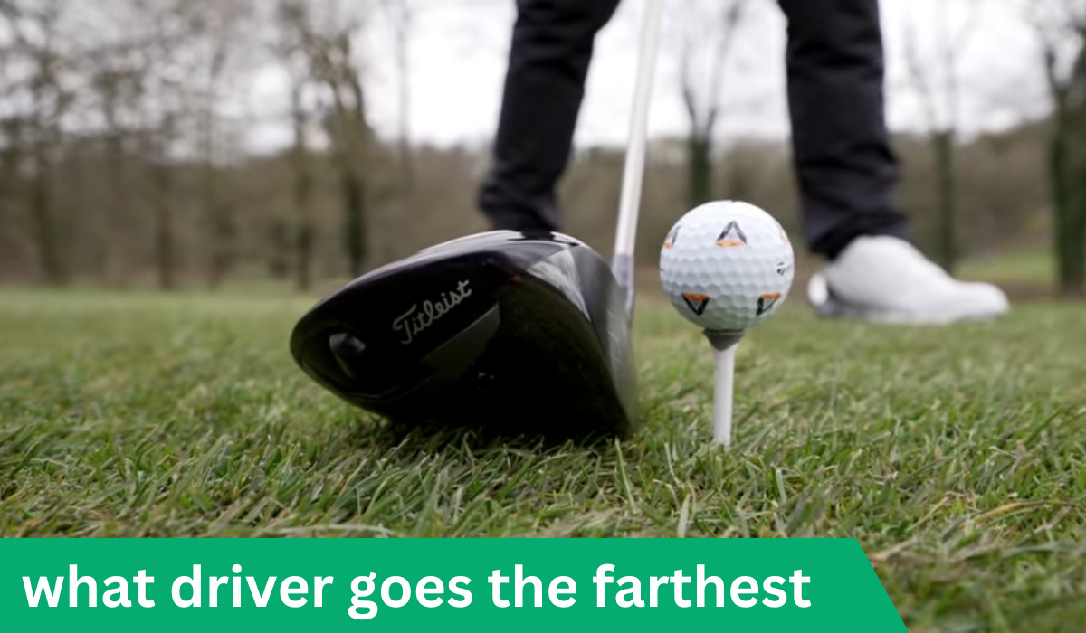 What Driver Hits The Farthest? Guide]